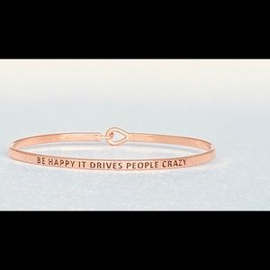 Be happy it drive people crazy inspired bangle